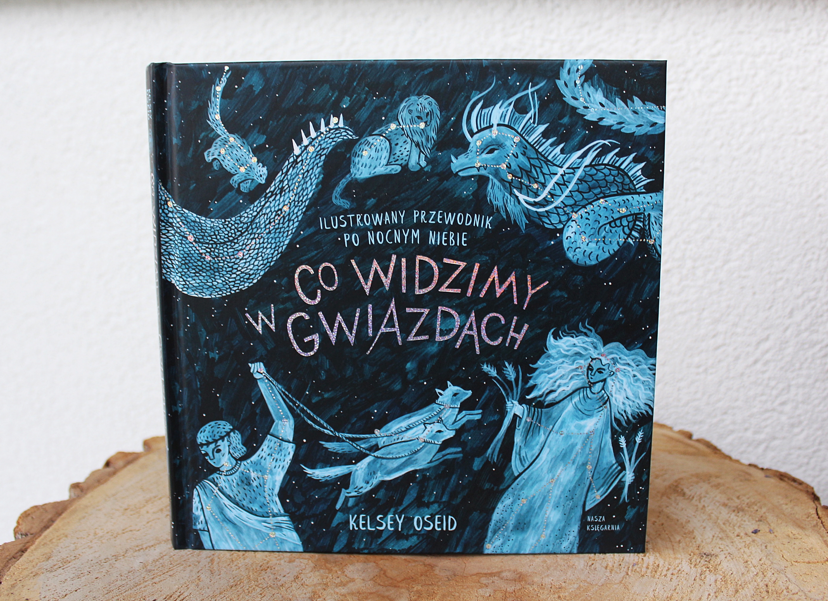 Co widzimy w gwiazdach. Ilustrowany przewodnik po nocnym niebie