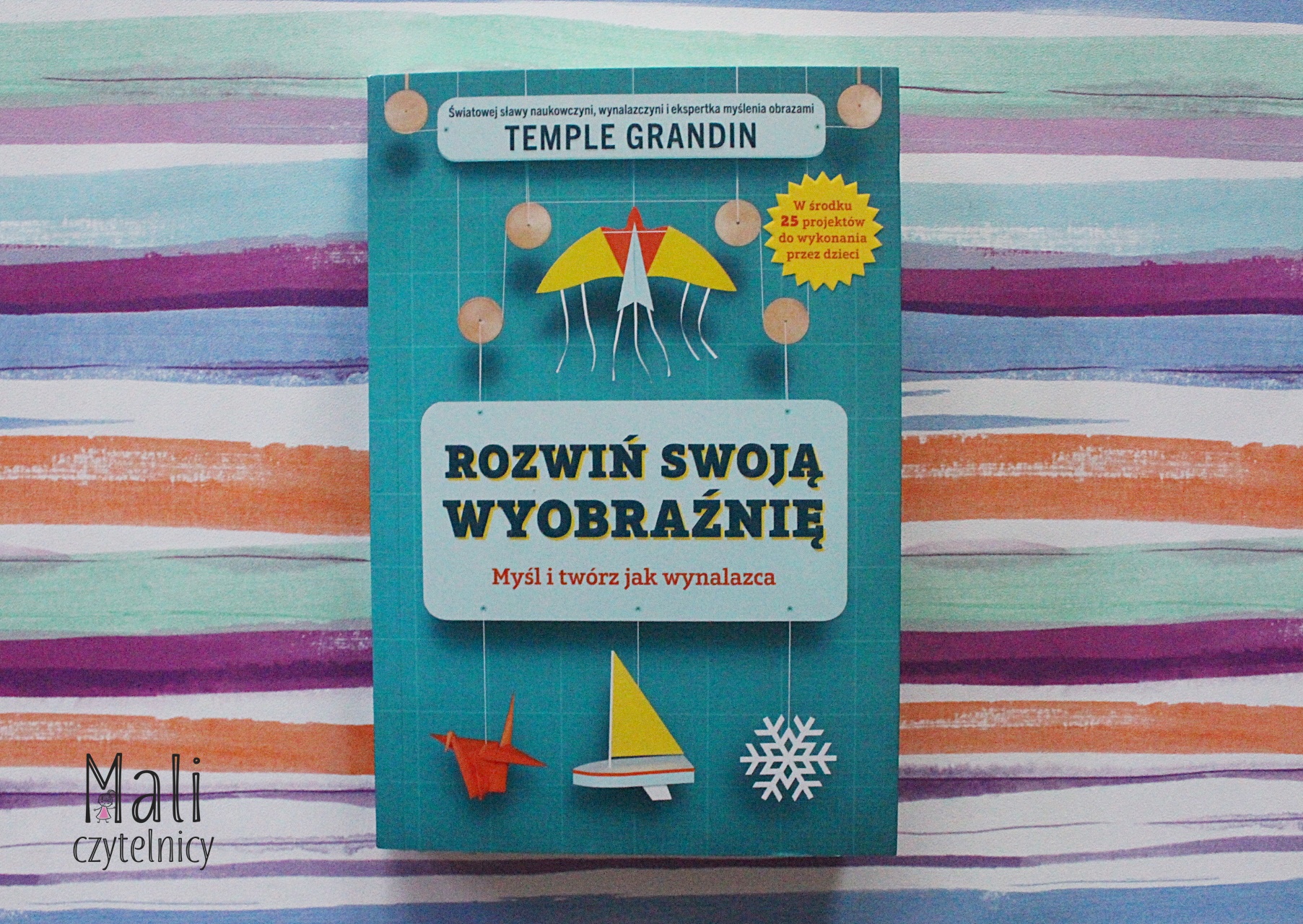 Rozwiń swoją wyobraźnię. Myśl i twórz jak wynalazca