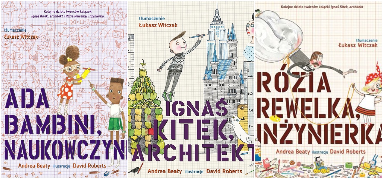 Ada Bambini, naukowczyni / Rózia Rewelka, inżynierka / Ignaś Kotek, architekt