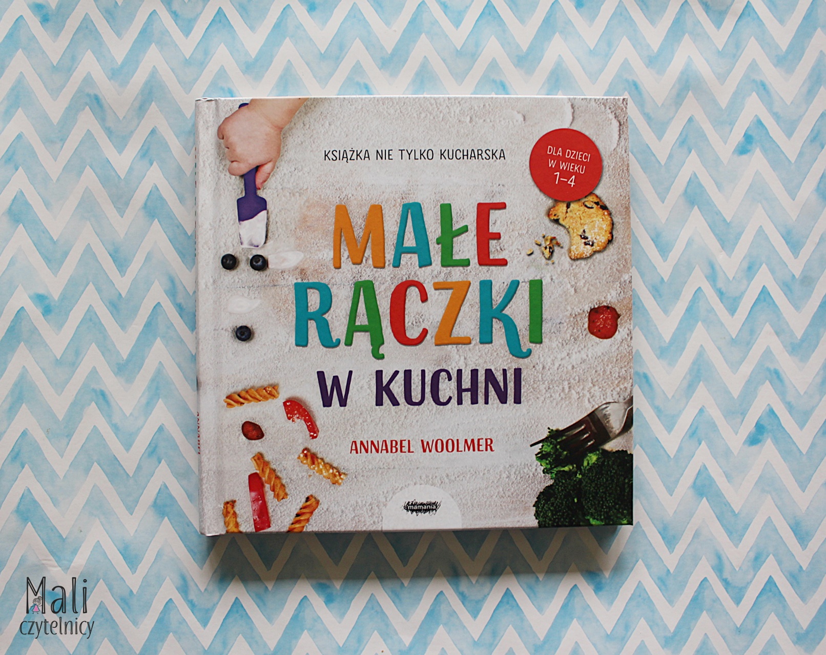 Małe rączki w kuchni. Książka nie tylko kucharska