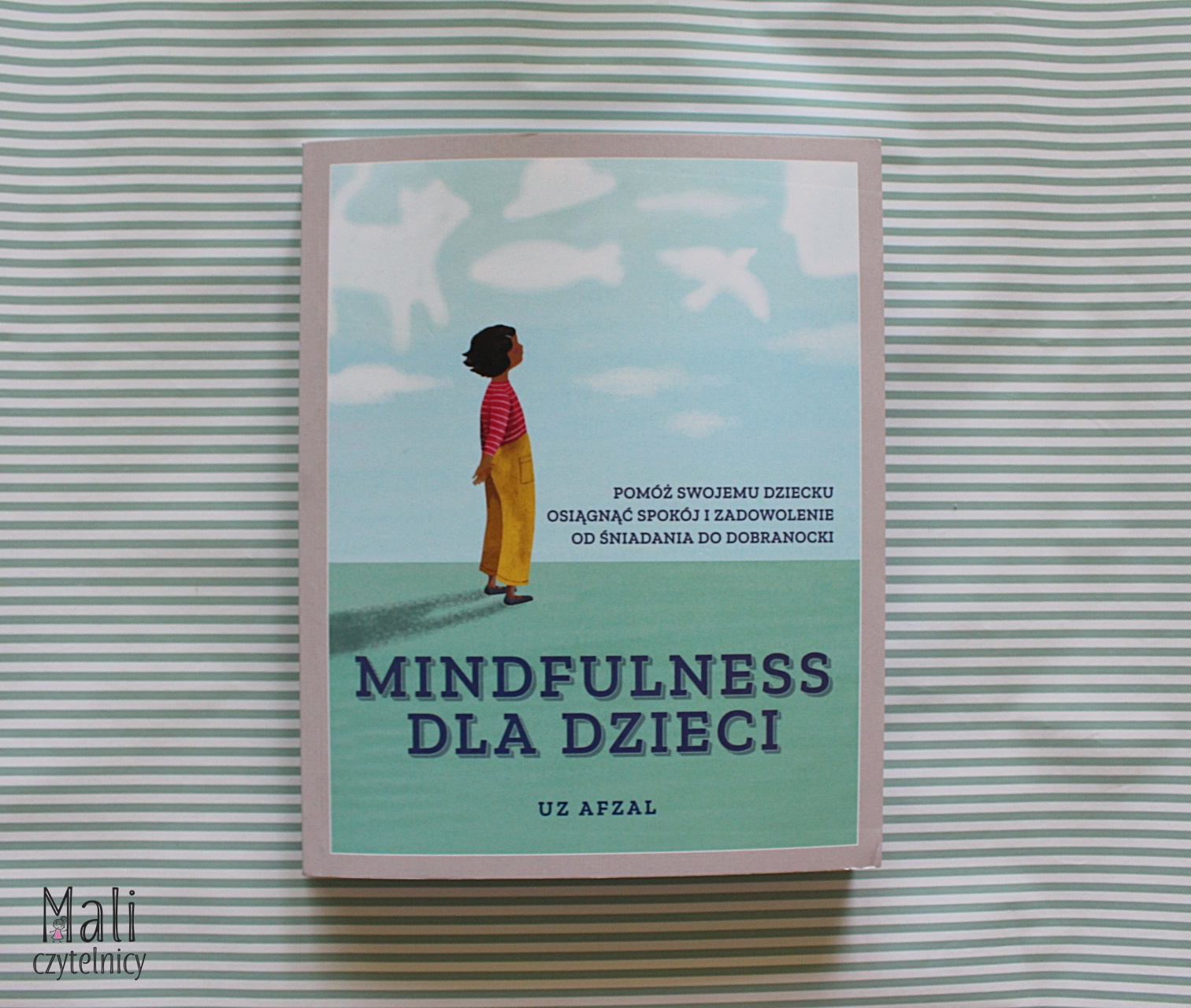 Mindfulness dla dzieci. Pomóż swojemu dziecku osiągnąć spokój i zadowolenie od śniadania do dobranocki