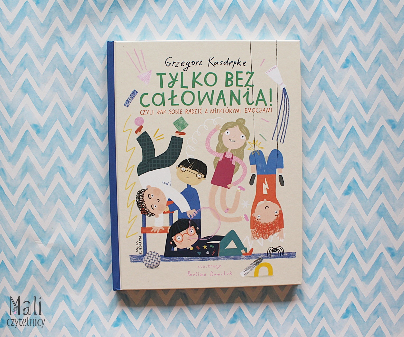 Tylko bez całowania!, czyli jak sobie radzić z niektórymi emocjami