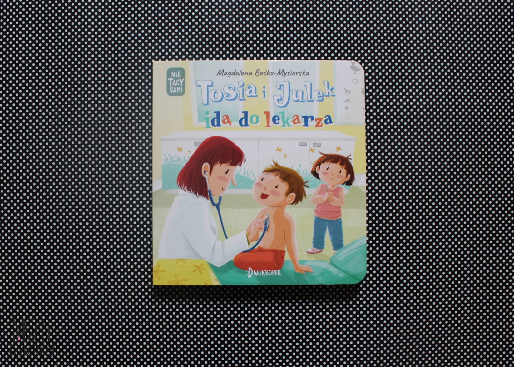 (Nie) tacy sami. Tom 6. Tosia i Julek idą do lekarza