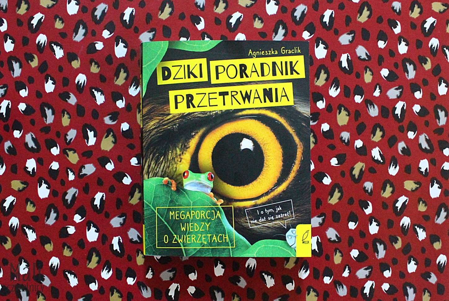 Dziki poradnik przetrwania. Megaporcja wiedzy o zwierzętach
