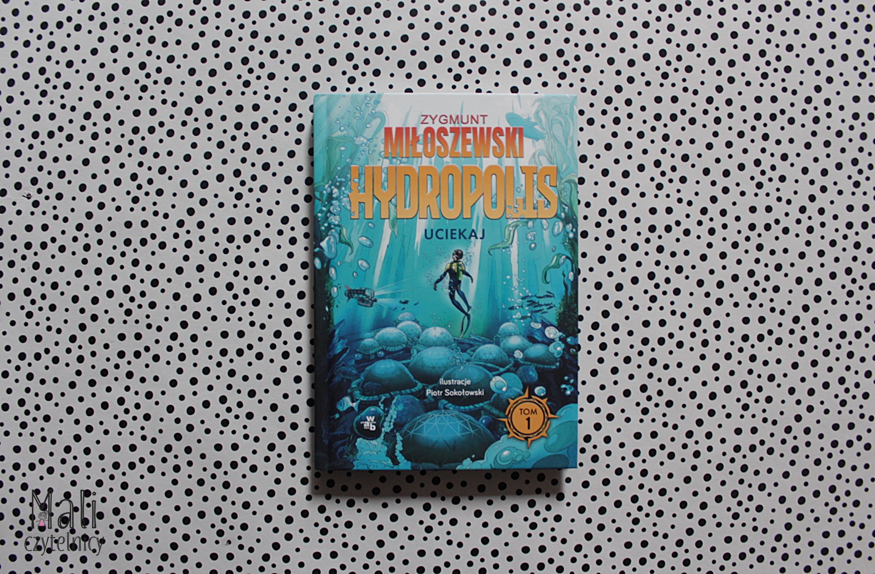 Hydropolis. Tom 1. Uciekaj