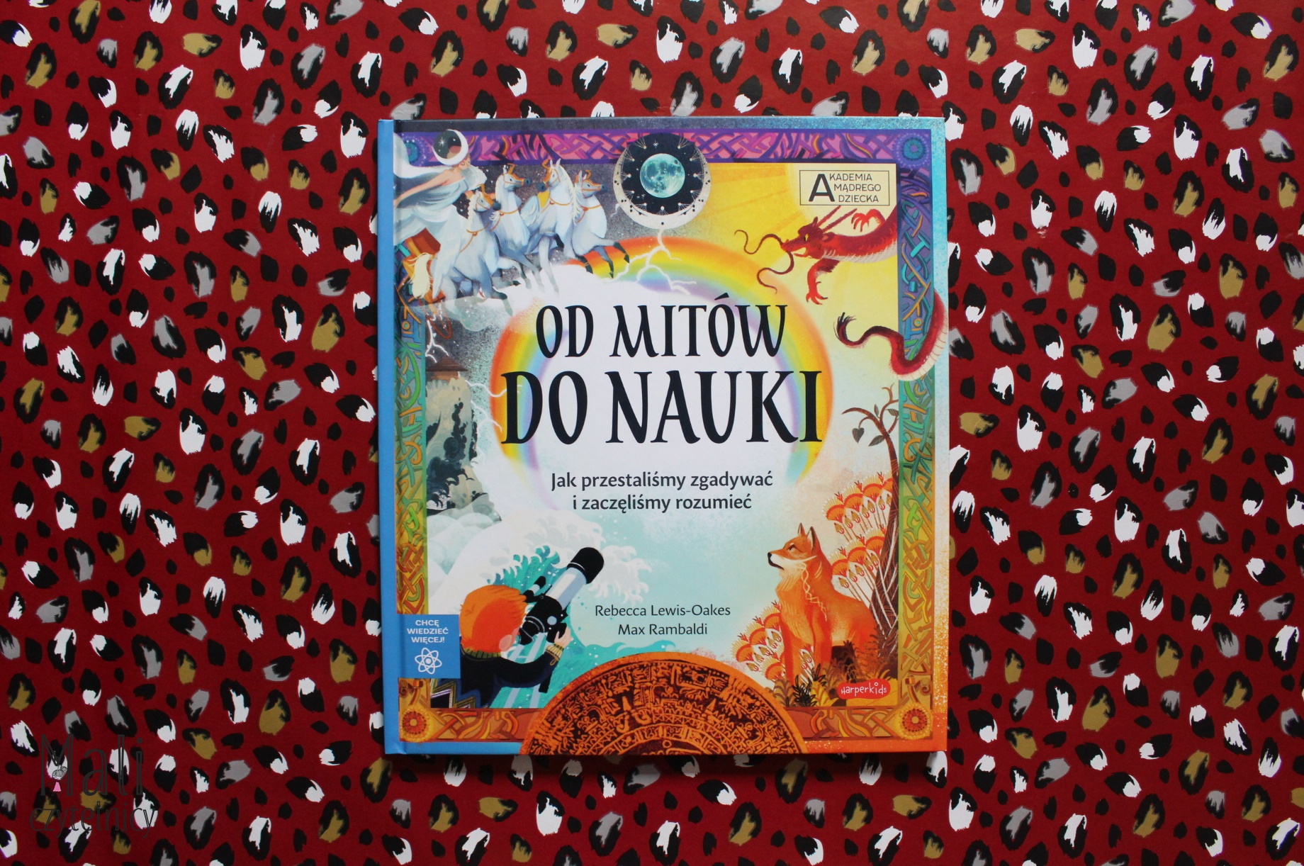 Seria Chcę wiedzieć więcej: Od mitów do nauki