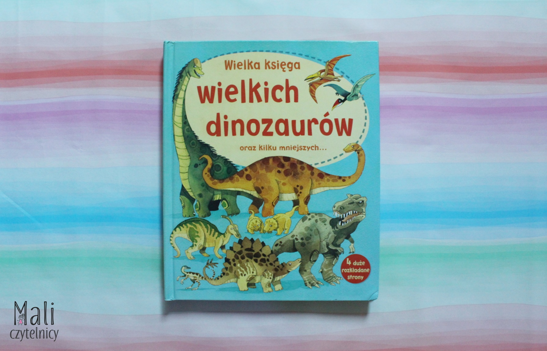Wielka księga wielkich dinozaurów oraz kilku mniejszych…
