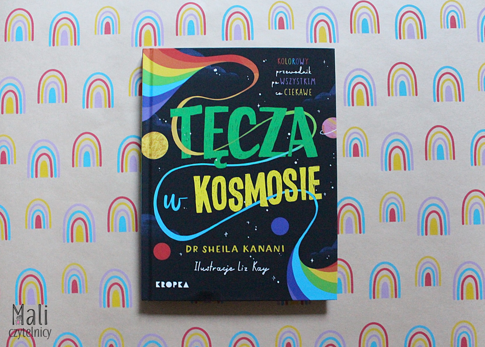 Tęcza w kosmosie. Kolorowy przewodnik po tym, co ciekawe