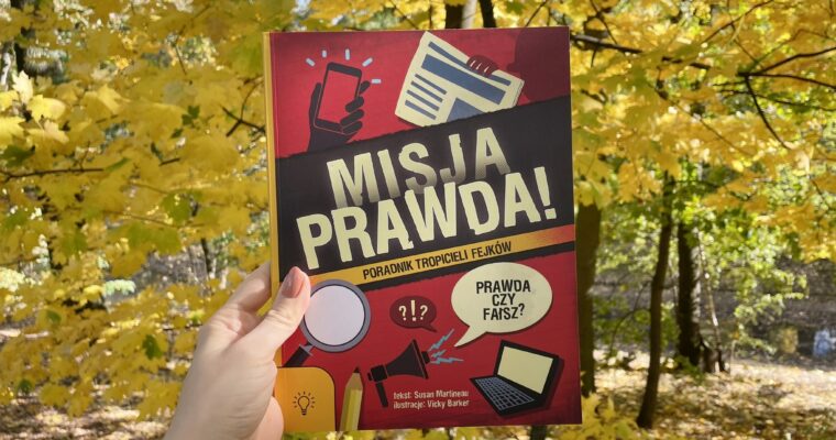 Misja Prawda! Poradnik tropicieli fejków