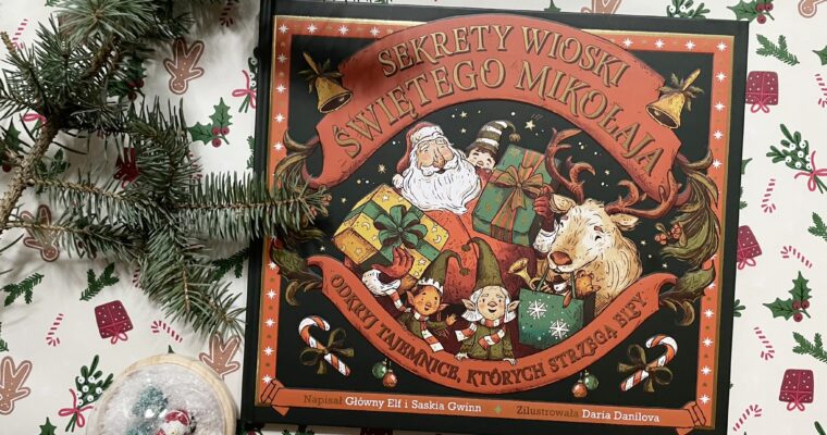 Sekrety wioski Świętego Mikołaja. Odkryj tajemnice, których strzegą elfy