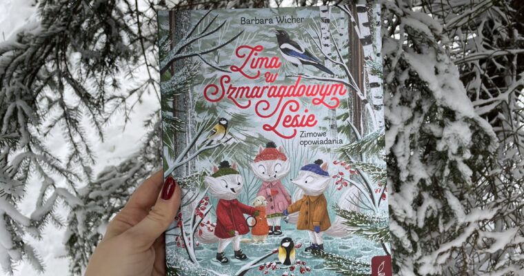 Zima w Szmaragdowym Lesie. Zimowe opowiadania