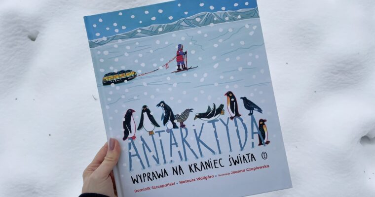 Antarktyda. Wyprawa na kraniec świata