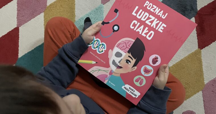 Poznaj ludzkie ciało. Nauka przez zabawę