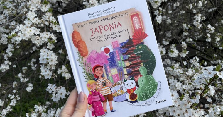 Pola i Franek odkrywają świat. Japonia, czyli kraj, w którym jelonki chodzą po ulicach
