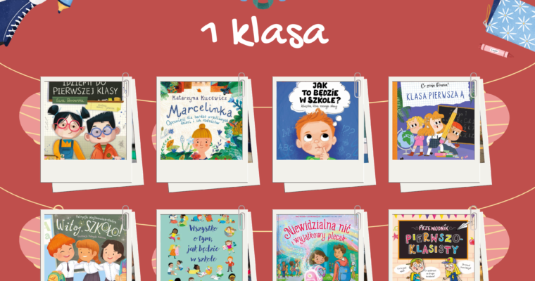 Te książki przygotują dziecko do pójścia do 1. klasy